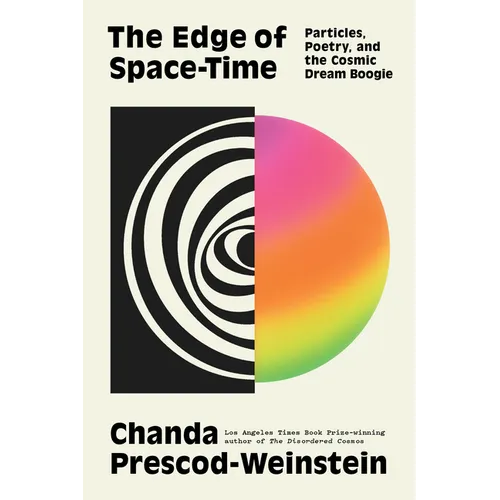 The Edge of Space-Time: Particles, Poetry, and the Cosmic Dream Boogie