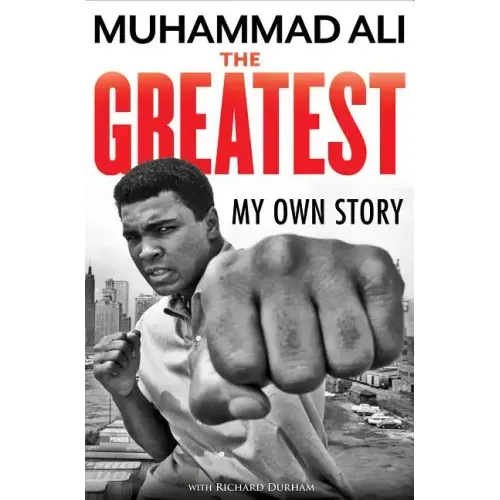 The Greatest: My Own Story