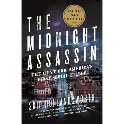 The Midnight Assassin: The Hunt for America's First Serial Killer