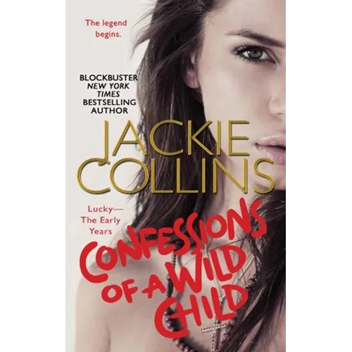 Confessions of a Wild Child: Lucky: The Early Years