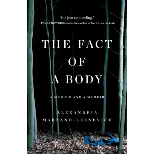 The Fact of a Body: A Murder and a Memoir