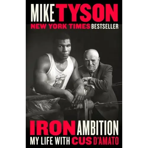 Iron Ambition: My Life with Cus d'Amato