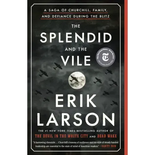 The Splendid and the Vile: A Saga of Churchill, Family, and Defiance During the Blitz