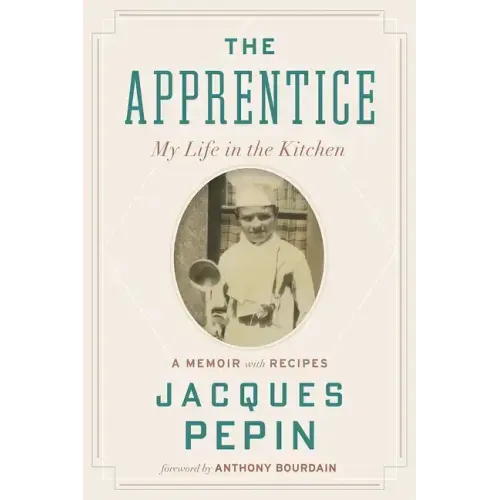 The Apprentice: My Life in the Kitchen