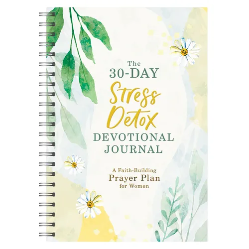 The 30-Day Stress Detox Devotional Journal: A Faith-Building Prayer Plan for Women