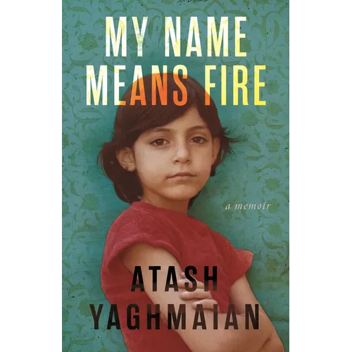 My Name Means Fire: A Memoir