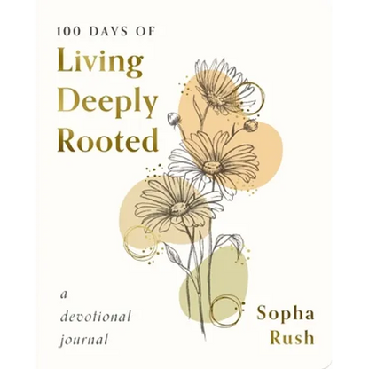 100 Days of Living Deeply Rooted: A Devotional Journal - Paperback