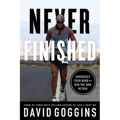 Never Finished: Unshackle Your Mind and Win the War Within