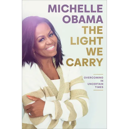The Light We Carry: Overcoming in Uncertain Times