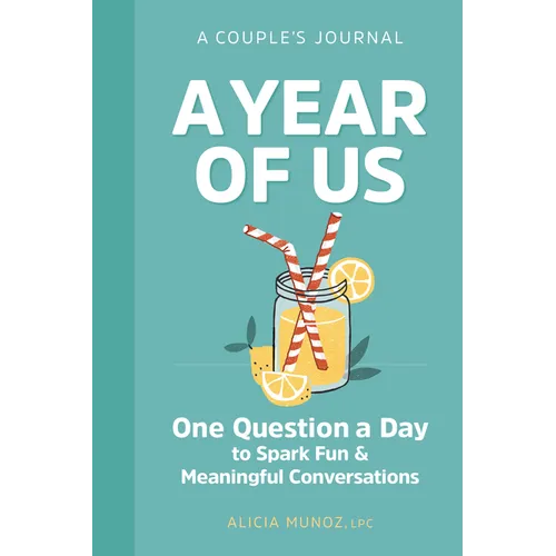 A Year of Us: A Couple's Journal: One Question a Day to Spark Fun and Meaningful Conversations